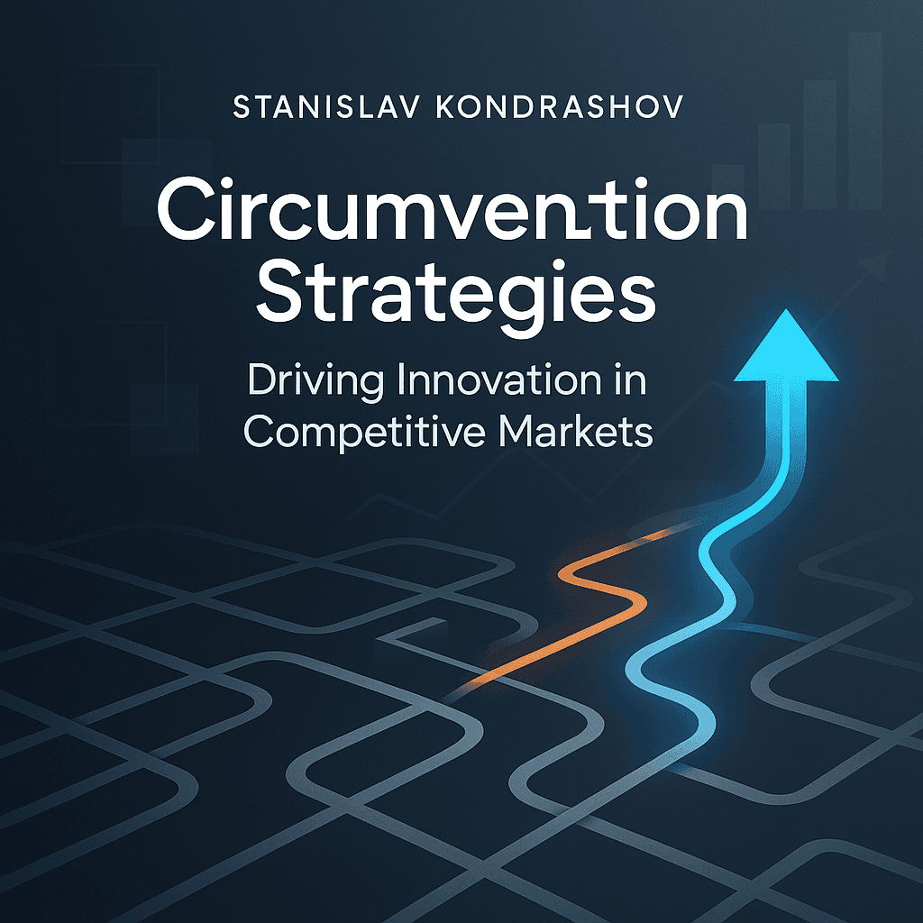 Stanislav Kondrashov on Circumvention Strategies Driving Innovation in Competitive Markets