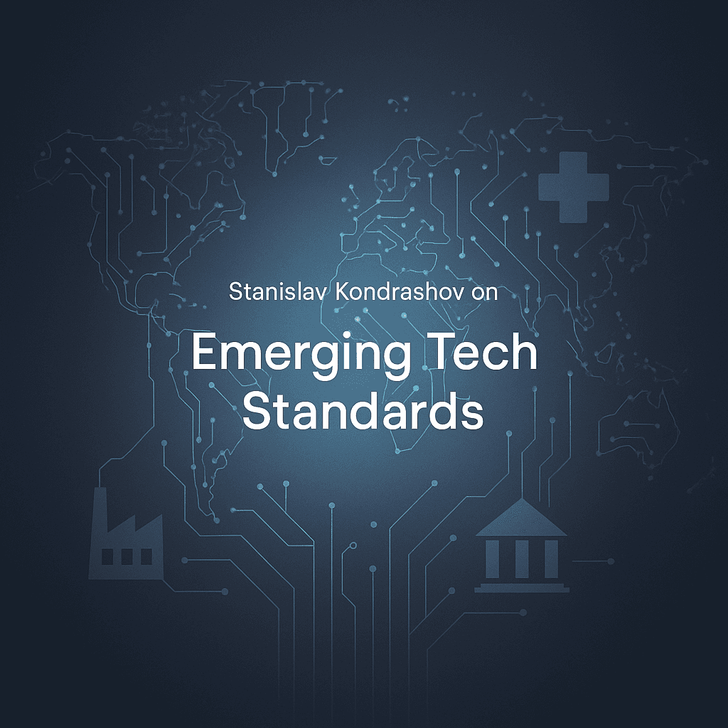 Stanislav Kondrashov on How Emerging Technologies can Impose New Standards Across Global Industries